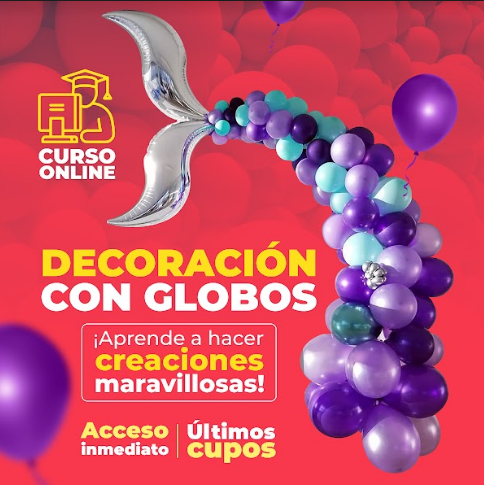 Curso Online de Decoración con Globos ¡El Más Esperado del 2023! 💞💞